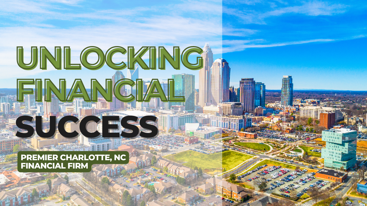 Unlocking Financial Success Your Trusted Charlotte Wealth Advisors
